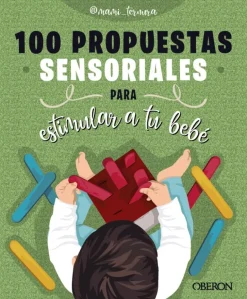100 propuestas sensoriales para estimular a tu bebé