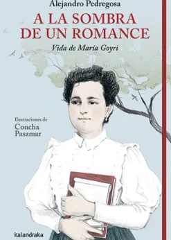 A la sombra de un romance: Vida de María Goyri