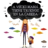 A veces mamá tiene truenos en la cabeza