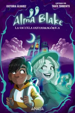 Alma Blake 1: La Escuela Fantasmagórica
