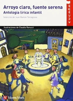 Arroyo claro, fuente serena. Antología lírica infantil