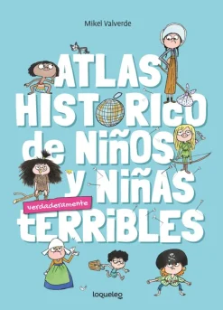 Atlas histórico de niños y niñas verdadermante terribles