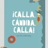 ¡Calla, Cándida, calla!