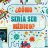 ¿Cómo sería ser médico?