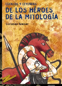 Cuentos y leyendas de los héroes de la mitología