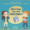 De mayor quiero ser... feliz. ¿Qué hago con mis emociones?