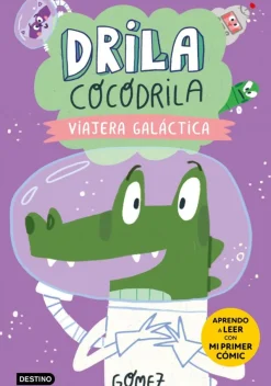 Drila Cocodrila 4. Viajera galáctica. Aprendo a leer