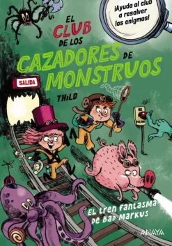 El Club de los Cazadores de Monstruos: El tren fantasma de Bad Markus