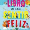 El extraordinario libro que te hace sentir feliz