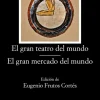 El gran teatro del mundo; El gran mercado del mundo