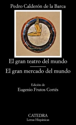 El gran teatro del mundo; El gran mercado del mundo