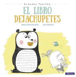 El libro dejachupetes (Grandes pasitos)