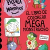 Escuela de Monstruos - El libro de colorear megamonstruoso