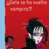 ¡¡¡Gela se ha vuelro vampira!!! SM