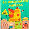 La excavadora ruidosa