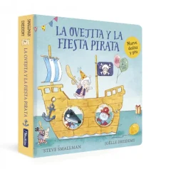 La ovejita y la fiesta pirata (La ovejita que vino a cenar. Libro de cartón con