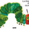 La pequeña oruga glotona (Colección Eric Carle)