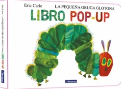 La pequeña oruga glotona. El libro pop-up (Colección Eric Carle)