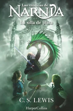 Las crónicas de Narnia: La silla de plata (Libro 6)