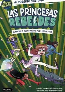 Las Princesas Rebeldes 3. El misterio de los ninjas de la Media Luna