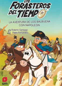 Los Forasteros del Tiempo 20: La aventura de los Balbuena con Napoleón