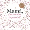 Mamá, ¿me cuentas tu historia? (edición oficial) (¿Me cuentas tu historia? 1)