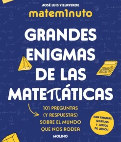 Matem1nuto. Grandes enigmas de las matemáticas (Colección Grandes enigmas)