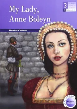 My Lady, Anne Boleyn 3 ESO. Activity