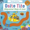 Osito Tito. ¡Sígueme! Bajo el mar