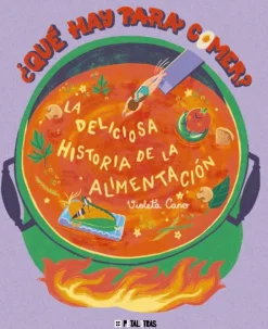 ¿Qué hay para comer? La deliciosa historia de la alimentación