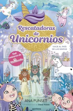 Rescatadoras de Unicornios 7 - Viaje al País de las Ninfas
