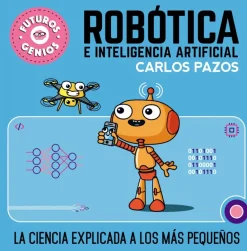 Robótica e inteligencia artificial (Futuros Genios 5)