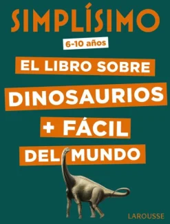 Simplísimo. El libro sobre dinosaurios fácil del mundo