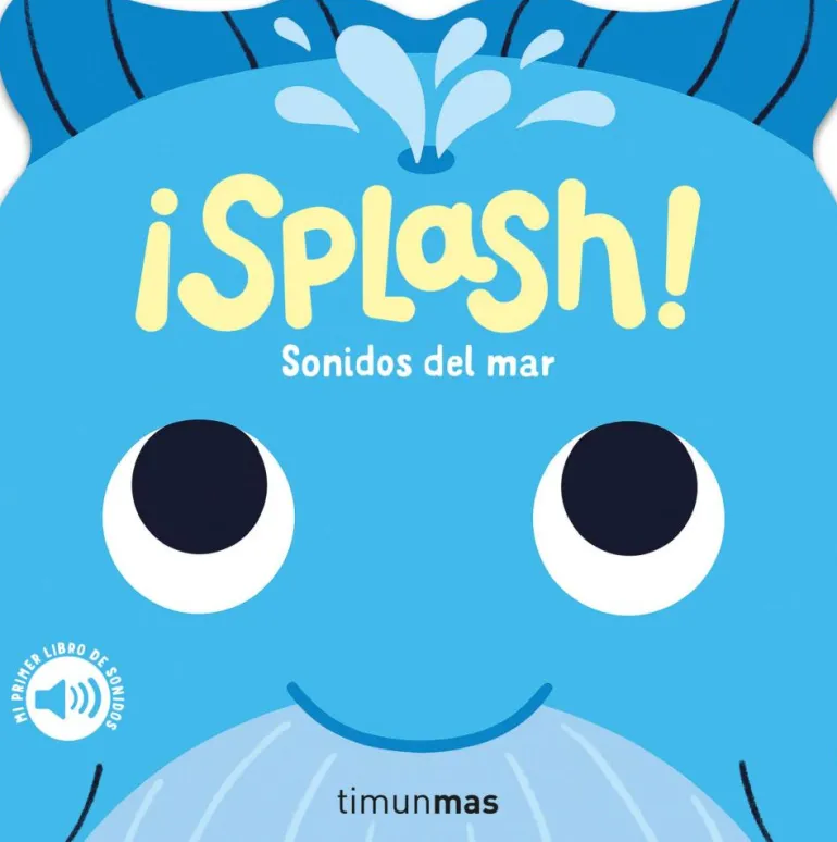¡Splash! Sonidos del mar. Mi primer libro de sonidos