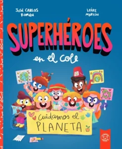 Superhéroes en el cole: Ciudamos el planeta