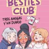 The Besties Club - Tres amigas y un diario