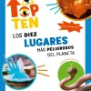 Top Ten Los diez lugares más peligrosos del planeta