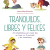 Tranquilos, libres y felices