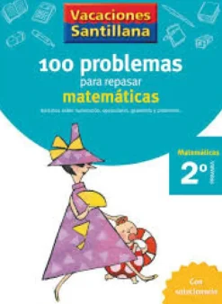VACACIONES SANTILLANA 2 PRIMARIA 100 PROBLEMAS PARA REPASAR MATEMATICAS