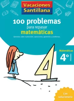 VACACIONES SANTILLANA 4 PRIMARIA 100 PROBLEMAS PARA REPASAR MATEMATICAS
