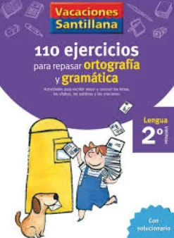 VACACIONES SANTILLANA 2 PRIMARIA 110 EJERCICIOS PARA REPASAR ORTOGRAFIA Y GRAMAT