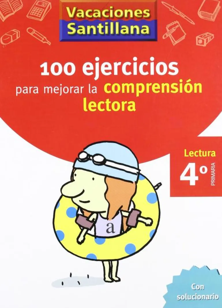 VACACIONES SANTILLANA 4 PRIMARIA 100 EJERCICIO PARA MEJORAR LA COMPRESION LECTOR