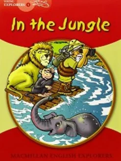 Young Explorers 1: In the Jungle. Macmillan